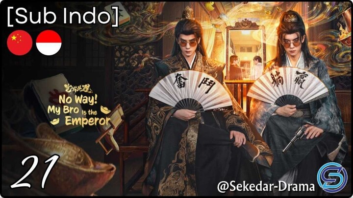 [Sub Indo] No Way! My Bro Is the Emperor – Eps. 21 (2026)