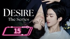 ABO Desire the Series | Ep 15 | Eng sub
