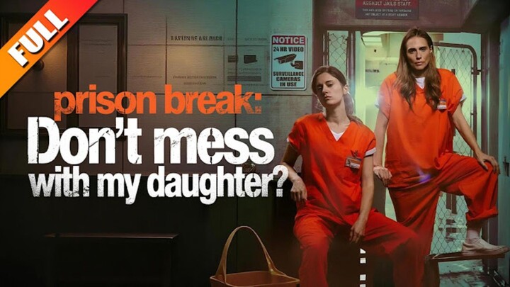 Prison Break : Don't mess with my daughter? - Full Episode w/engsub