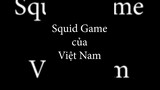 Squid game của Việt Nam
