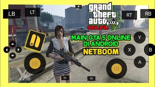 MAIN GTA 5 ONLINE DI ANDROID | NEW UPDETE NETBOOM MODE VIRTUAL GAMEPAD