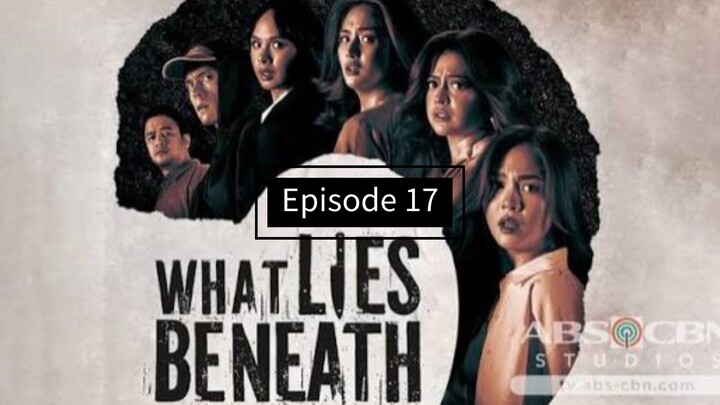 What lies beneath Episode 17