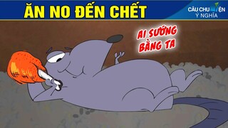 ĂN NO ĐẾN CHẾT | Phim Hoạt Hình Hay Nhất - Truyện Cổ Tích | QUÀ TẶNG CUỘC SỐNG