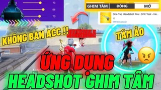 Khủng Khiếp Với Ứng Dụng Tự Động Ghim Tâm HEADSHOT 97.79% Siêu Bá Đạo Mà Không Ban Acc