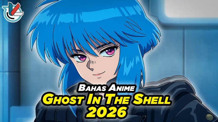 Bahas  Anime Ghost in The Shell Versi 2026 | Adaptasi Baru dengan Visual 90an