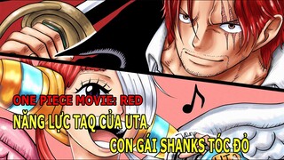ONE PIECE MOVIE RED: BÍ ẨN TRÁI ÁC QUỶ CỦA UTA - CON GÁI TỨ HOÀNG SHANKS TÓC ĐỎ
