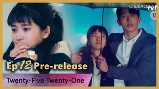 Twenty Five Twenty One Episode 12 Pre-release [Eng Sub] - Nam Joo Hyuk x Kim Tae Ri 2521