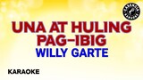 Una't Huling Pag-ibig (Karaoke) - Willy Garte