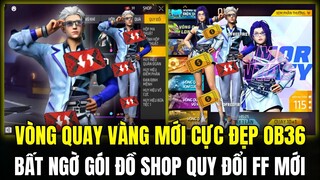 Vòng Quay Vàng Mới OB36 Gói Đồ Cực Đẹp Và Xinh, Shop Quy Đổi Thẻ FF Cập Nhật Đồ Cực Đẹp | Free Fire