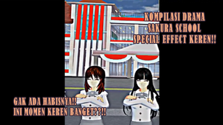 KOMPILASI SPECIAL EFFECT DI SAKURA SCHOOL!! BIKIN SERU DAN ANTI MAINSTREAM!!