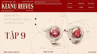 VIETSUB | KTT | LỜI HỒI ĐÁP CỦA KEANU REEVES ✢ TẬP 9