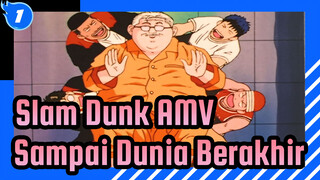 Slam Dunk AMV
Sampai Dunia Berakhir_1