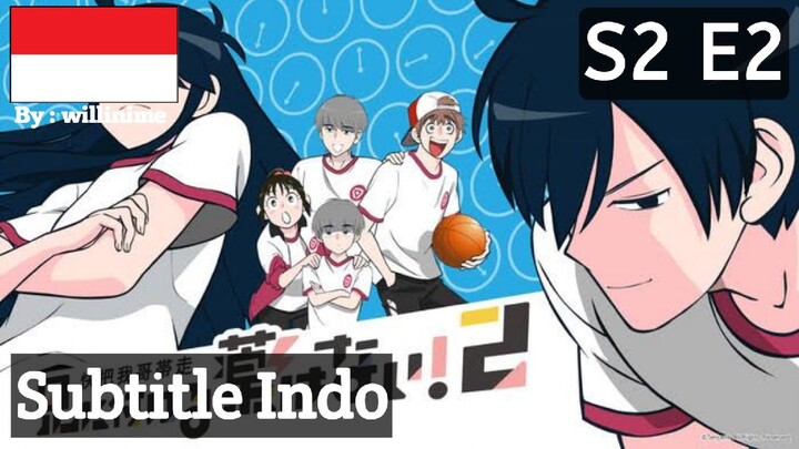 S2 E2 | Sub Indo |「Ani Ni Tsukeru」| Season 2, Eps 2 |