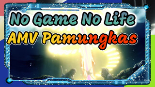 No Game No Life
AMV Pamungkas