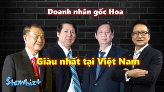 Điểm mặt những doanh nhân gốc Hoa giàu nhất tại Việt Nam