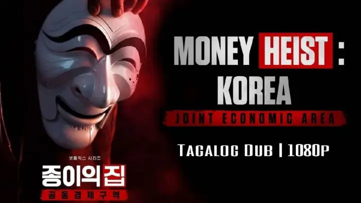 Money Heist : Korea - | E01 | Tagalog Dubbed | 1080p