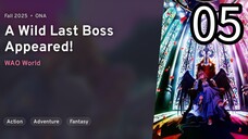 EP 05 Yasei no Last Boss ga Arawareta! | A Wild Last Boss Appeared! REUPLOAD