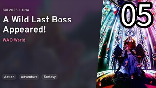 EP 05 Yasei no Last Boss ga Arawareta! | A Wild Last Boss Appeared! REUPLOAD