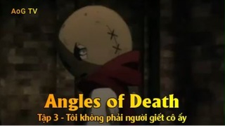 Angles of Death Tập 3 - Tôi không phải người giết cô ấy