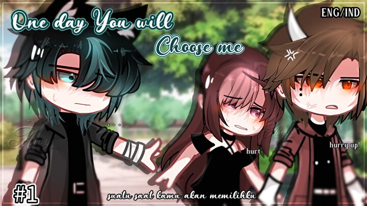 #1《One Day You Will Choose Me``🍷``Suatu Saat Kamu Akan Memilihku🥀》ENG/IND GCMM Romance
