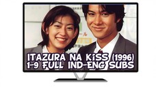 Itazura na Kiss (LA 1996) 1-9 FULL Ind-Eng Subs
