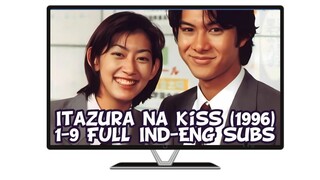 Itazura na Kiss (LA 1996) 1-9 FULL Ind-Eng Subs