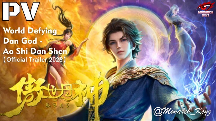 Donghua Terbaru Mc Keren❗❗❗ "World Defying Dan God - Ao Shi Dan Shen" [AMV] 2025
