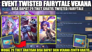 1000% WORK IT!! EVENT TWISTED FAIRYTALE SKIN VEXANA 2024 | 29TIKET GRATIS SKIN VEXANA MOBILE LEGENDS