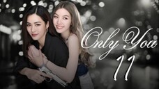Only You - Episode 11 [Eng Sub]