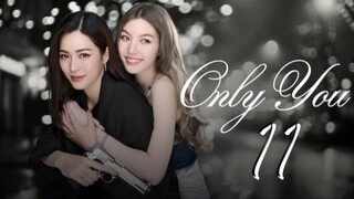 Only You - Episode 11 [Eng Sub]