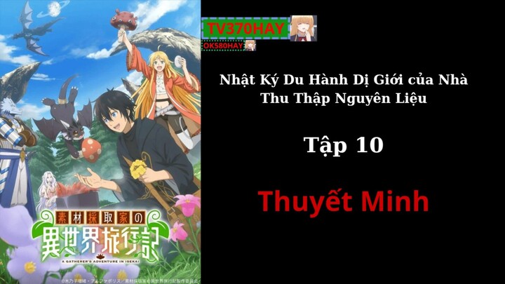 Thuyết Minh Nhật Ký Du Hành Dị Giới của Nhà Thu Thập Nguyên Liệu Tập 10 TV370HAY Official