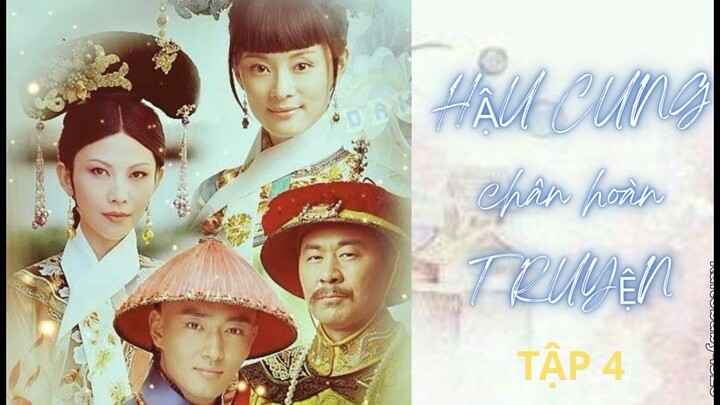 HẬU CUNG CHÂN HOÀN TRUYỆN BẢN LỒNG TIẾNG (Tập 4)