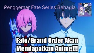 Dikonfirmasi Fate/Grand Order Mendapatkan Anime!!!