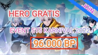 BURUAN JOIN...!!! HERO GRATIS EVENT 515 KARNIVAL 2022 SETARA 96.000 BP WOW