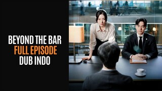 DUB INDO | BEYOND THE BAR | FULL EPISODE