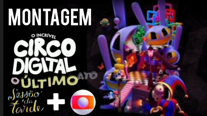 (MONTAGEM) O INCRÍVEL CIRCO DIGITAL - O ÚLTIMO ATO NA SESSÃO DA TARDE EM 2026