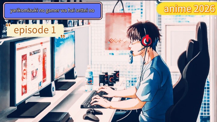 yarikomizuki no gamer wa hai settei no isekai de musou suru sub Indonesia episode 1 (2026)
