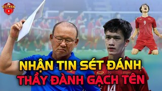 Sát Ngày Hội Quân, HLV Park Nhận Tin Sét Đánh: Quặn Lòng Gạch Tên Hoàng Đức,T Văn Toàn