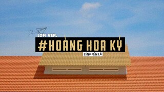 Hoàng Hoa Ký / Long Nón Lá / Lofi Lyrics