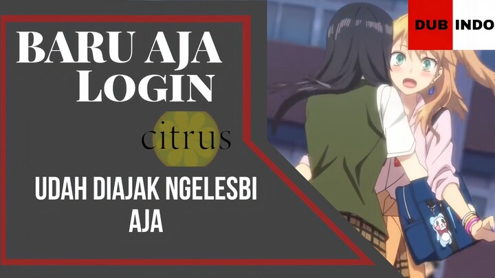 [FANDUB INDO] Woy, apaan nih grepe-grepe? - CITRUS PART 1