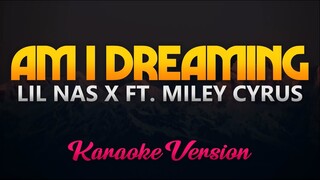 Lil Nas X - Am I Dreaming ft. Miley Cyrus (Karaoke/Instrumental)