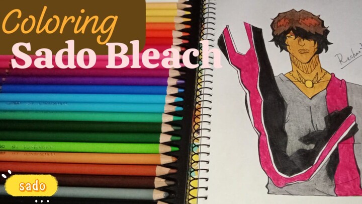 Coloring/// SADO yazutora BLEACH!!! #bestofbest #anime #draw #sado #bleach #lewatberanda #mewarnai