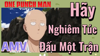 [One Punch Man] AMV | Hãy Nghiêm Túc Đấu Một Trận