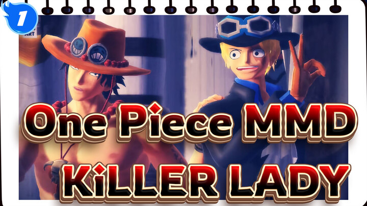 [One Piece MMD] Big Brothers Dual Ace & Sabo's KiLLER LADY_1