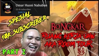 🎉 SPESIAL 10.000 SUBSCRIBER 🎉 • PART 2 • BONGKAR RUANGAN KERJA UHN AKA ROOM TOUR • #umarhusni