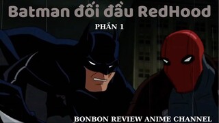 Tóm tắt phim Batman: Cuộc đối đầu đầy bi thương giữa Batman và RedHood (Phần 1) #review #anime