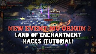 LAND OF ENCHANTMENT HACKS  MU ORIGIN 2 NEW EVENT