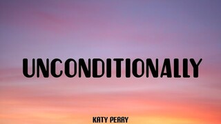 UNCONDITIONALLY - Katy perry (lyrics)