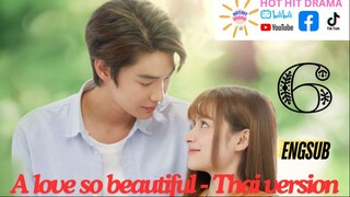A Love So Beautiful Ep 6 Eng Sub Thai Drama Series