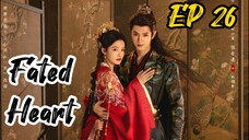 [ENG] EP 26 Fated Heart